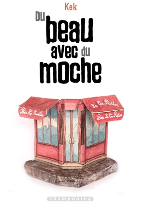 Du beau avec du moche - Kek