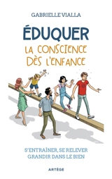 Eduquer la conscience dès l'enfance : s'entraîner, se relever, grandir dans le bien - Gabrielle Vialla