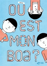 Où est mon boa ? - Jean-Marc Mathis