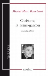 Christine, la reine-garçon - Michel Marc Bouchard