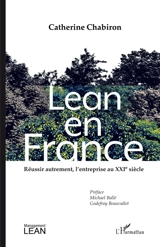 Lean en France : réussir autrement, l'entreprise au XXIe siècle - Catherine Chabiron