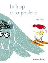 Le loup et la poulette - Elis Wilk