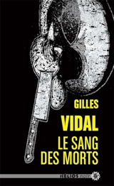 Le sang des morts - Gilles Vidal