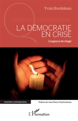 La démocratie en crise : l'urgence de réagir - Yvan Bordeleau