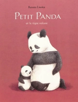 Petit panda et le tigre volant - Renata Liwska
