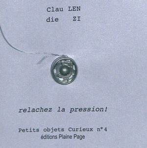 Petits objets curieux. Vol. 4. Relachez la pression ! - Claudie Lenzi