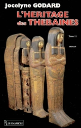 Les Thébaines. Vol. 11. L'héritage des Thébaines - Jocelyne Godard