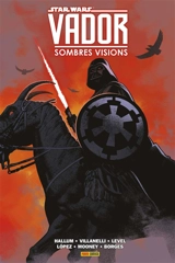Star Wars : Vador : sombres visions - Dennis Hopeless