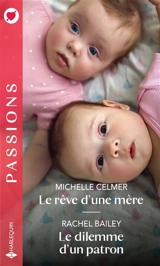 Le rêve d'une mère. Le dilemme d'un patron - Michelle Celmer
