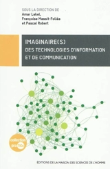 Imaginaire(s) des technologies d'information et de communication : actes de la journée d'études du 31 mars 2008 Vox Internet II - Vox Internet seminar (2 ; 2008 ; Paris)