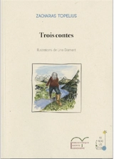 Trois contes - Zacharias Topelius