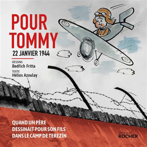 Pour Tommy : 22 janvier 1944 : quand un père dessinait pour son fils dans le camp de Terezin... - Bedrich Fritta