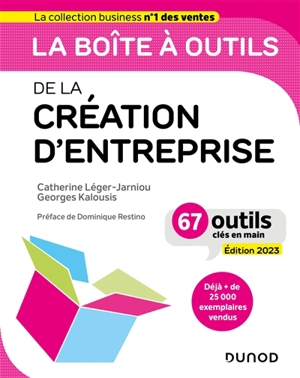 La boîte à outils de la création d'entreprise : 67 outils clés en main - Catherine Léger-Jarniou