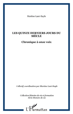 Les quinze derniers jours du siècle : chronique à onze voix