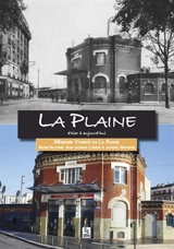 La Plaine : d'hier à aujourd'hui - Mémoire vivante (La Plaine-Saint-Denis, Seine-Saint-Denis)