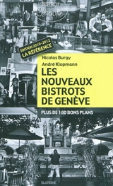 Les nouveaux bistrots de Genève : plus de 180 bons plans - Nicolas Burgy
