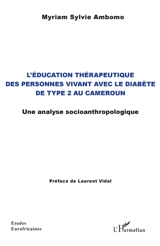 L'éducation thérapeutique des personnes vivant avec le diabète de type 2 au Cameroun : une analyse socioanthropologique - Myriam Sylvie Ambomo