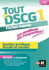 Tout le DSCG 1 : gestion juridique, fiscale et sociale : fiches mémo - Françoise Rouaix
