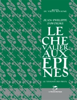Récits du Vieux Royaume. Le chevalier aux épines. Vol. 1. Le tournoi des preux - Jean-Philippe Jaworski