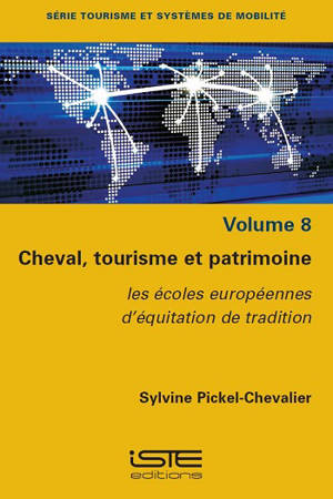 Cheval, tourisme et patrimoine : les écoles européennes d'équitation de tradition - Sylvine Pickel Chevalier