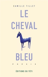 Le cheval bleu - Camille Tillet