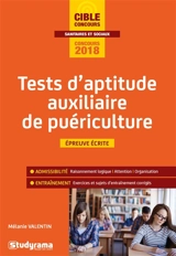 Tests d'aptitude concours auxiliaire de puériculture : épreuve écrite : concours 2018 - Mélanie Valentin
