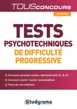 Tests psychotechniques de difficulté progressive : concours grandes écoles, concours administratifs, C, B, A, concours santé, social, paramédical, tests de recrutement - Mélanie Valentin