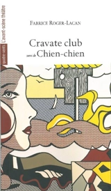 Cravate club. Chien-chien - Fabrice Roger-Lacan