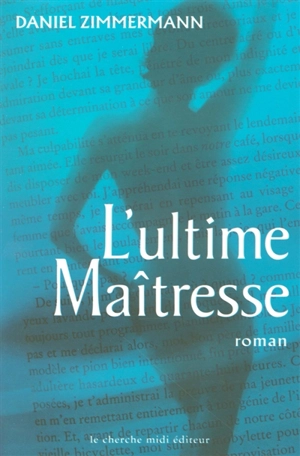 L'ultime maîtresse - Daniel Zimmermann