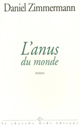 L'anus du monde - Daniel Zimmermann