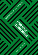 L'esclavage technologique. Vol. 1 - Theodore John Kaczynski