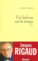 Un balcon sur le temps - Jacques Rigaud