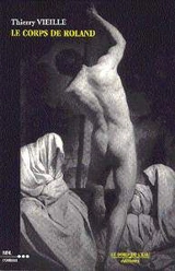 Le corps de Roland - Thierry Vieille