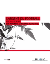 L'argent du football. Vol. 1. L'Europe - Luc Arrondel