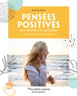 Pensées positives pour booster son quotidien : optimisme, motivation, gratitude - Olivia Toja