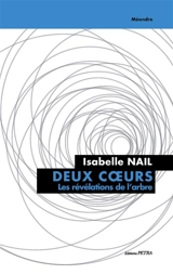Deux coeurs : les révélations de l'arbre - Isabelle Nail