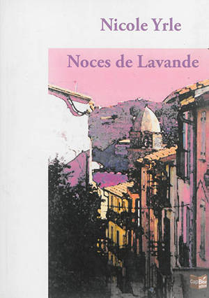 Noces de lavande - Nicole Yrle