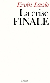 La Crise finale - Ervin Laszlo