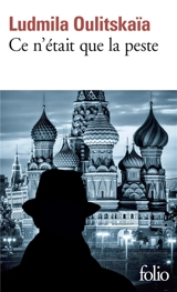 Ce n'était que la peste : scénario - Ludmila Oulitskaïa