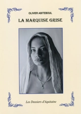 La marquise grise - Olivier Abiteboul
