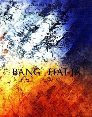 Bang Hai Ja - Gilbert Lascault