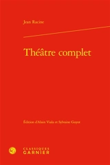 Théâtre complet - Jean Racine