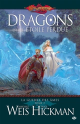 La guerre des âmes. Vol. 2. Dragons d'une étoile perdue - Margaret Weis