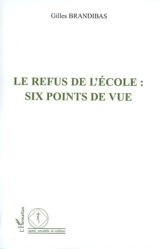 Le refus de l'école : six points de vue - Gilles Brandibas