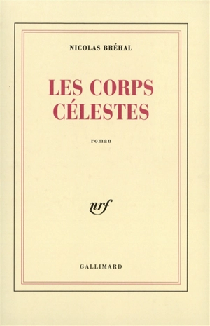 Les corps célestes - Nicolas Bréhal