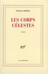 Les corps célestes - Nicolas Bréhal