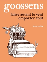 Laisse autant le vent emporter tout - Daniel Goossens