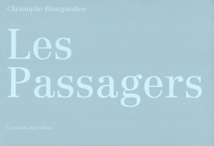 Les passagers - Christophe Bourguedieu