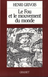 Le fou et le mouvement du monde - Henri Grivois