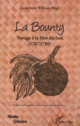 La Bounty : voyage à la mer du Sud (1787-1789) - William Bligh